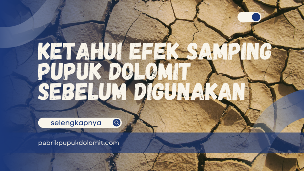 Ketahui Efek Samping Pupuk Dolomit sebelum Digunakan