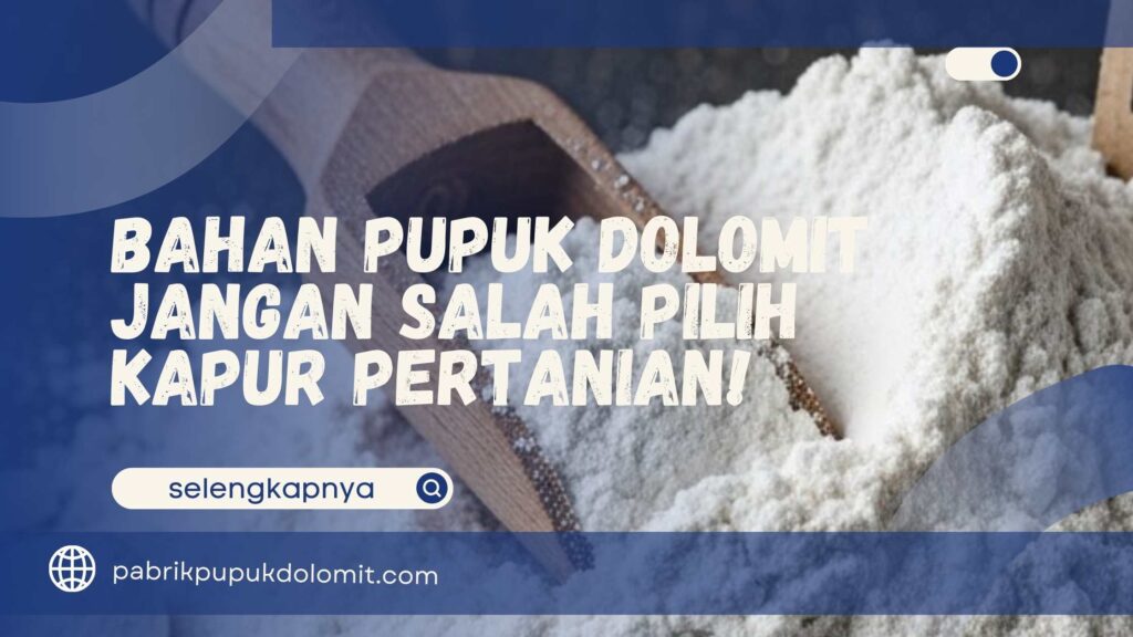 Bahan Pupuk Dolomit