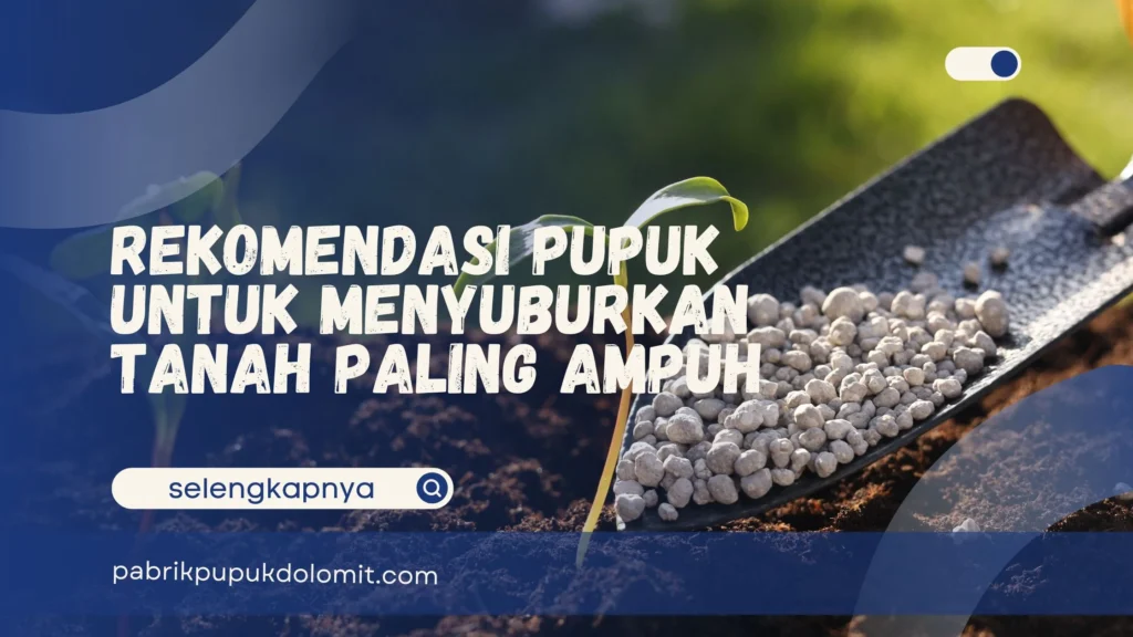 Pupuk untuk Menyuburkan Tanah