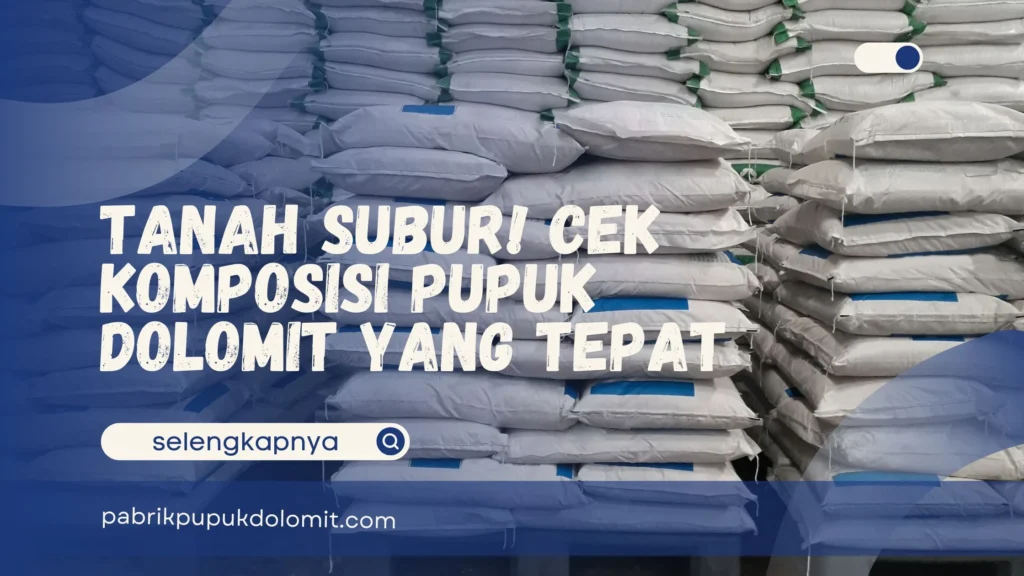 Komposisi Pupuk Dolomit