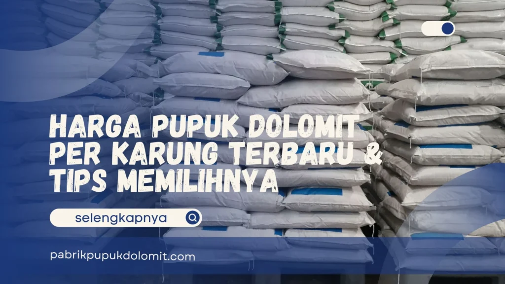 Harga Pupuk Dolomit per Karung