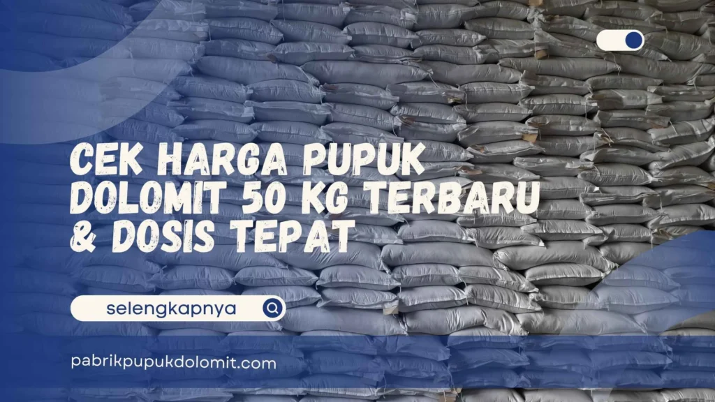 Harga Pupuk Dolomit 50 kg